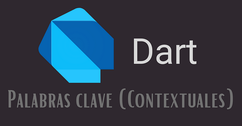 Dart — Palabras clave(Contextuales)