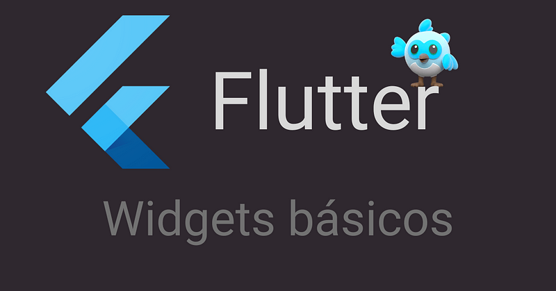 Flutter — Widgets básicos
